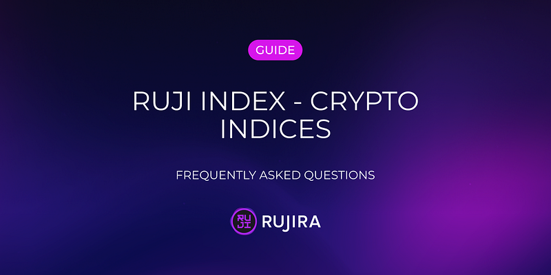 RUJI Index — Crypto Indices — FAQ