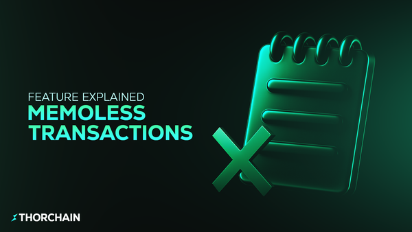Memoless Transactions - THORChain Without Wallet Limitations