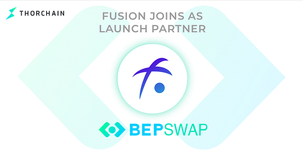 Fusion ($FSN) joins as BEPSwap Launch Partner