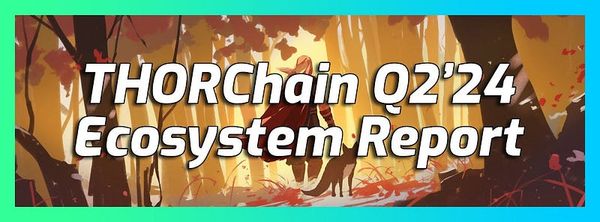 THORChain Q2 2024 Ecosystem Report