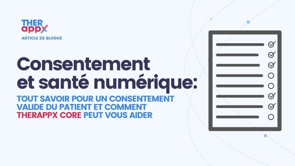 Comment obtenir un consentement valide d'un patient lorsqu'il est question de santé numérique