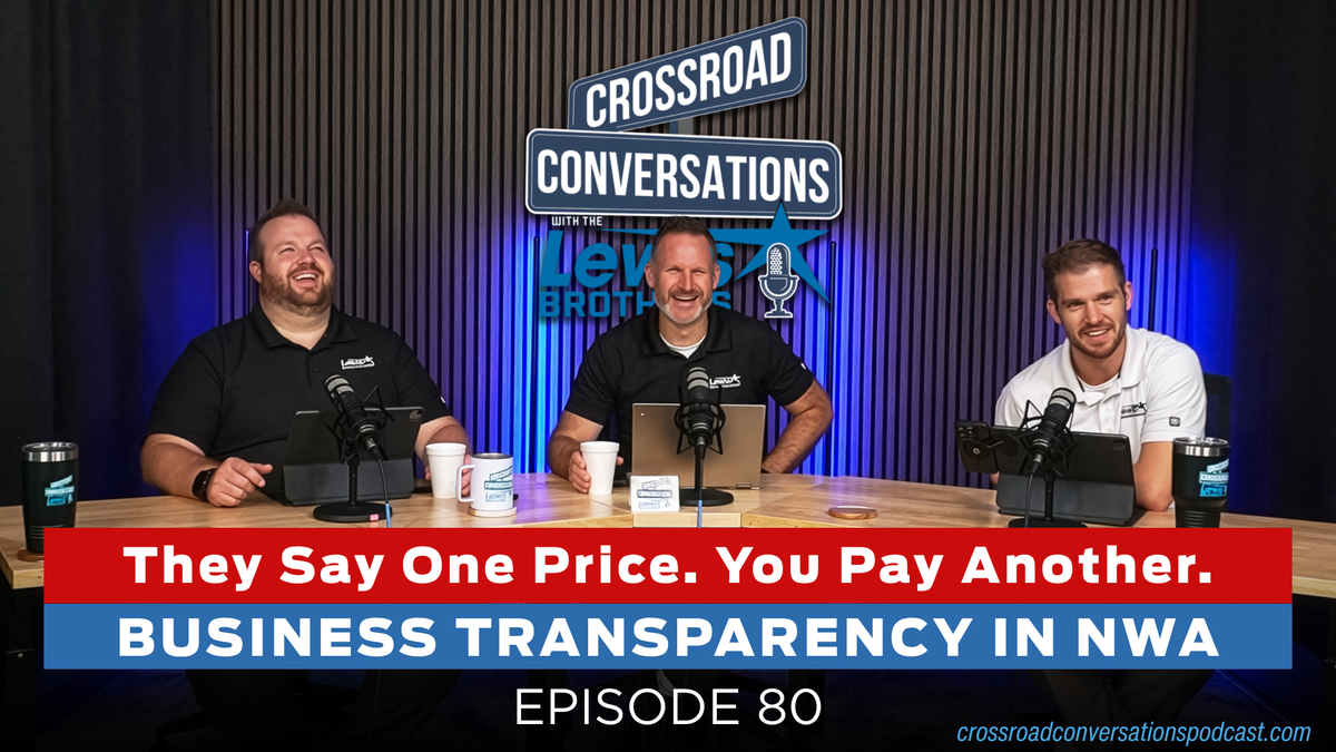 EP 80 "They Say One Price. You Pay Another. | Business Transparency in NWA
