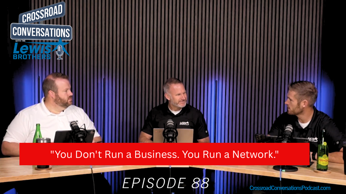 Ep 88 "You Don't Run a Business. You Run a Network."