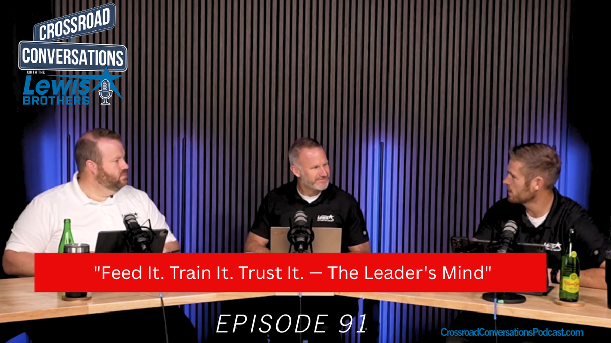 Ep91 - "Feed it. Train it. Trust it. - The Leader's mind"