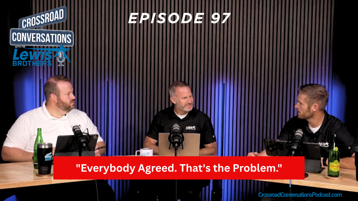Ep 97 " Everybody Agreed. That's the problem."