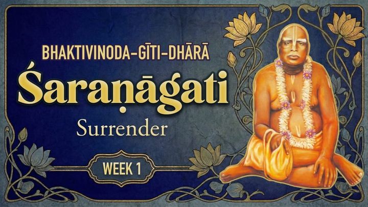 BGD Week 1: Śaraṇāgati