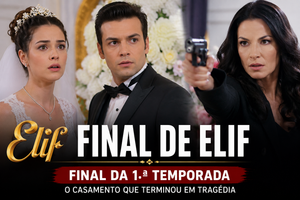 Final da primeira temporada de 'Elif': o que acontece nos últimos episódios?