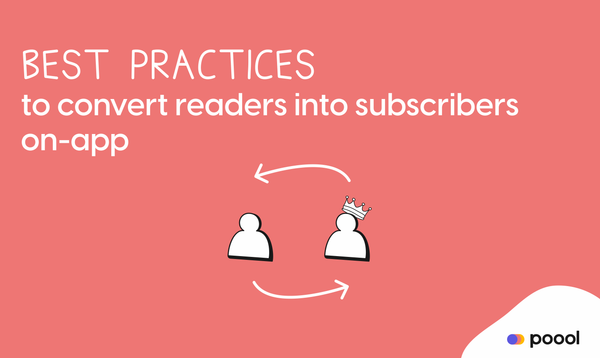 Best practices for publishers to convert readers into subscribers on-app