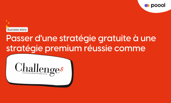 Comment Challenges utilise Poool pour sa stratégie d'abonnement.