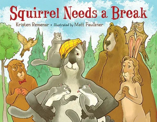 SQUIRREL NEEDS A BREAK!