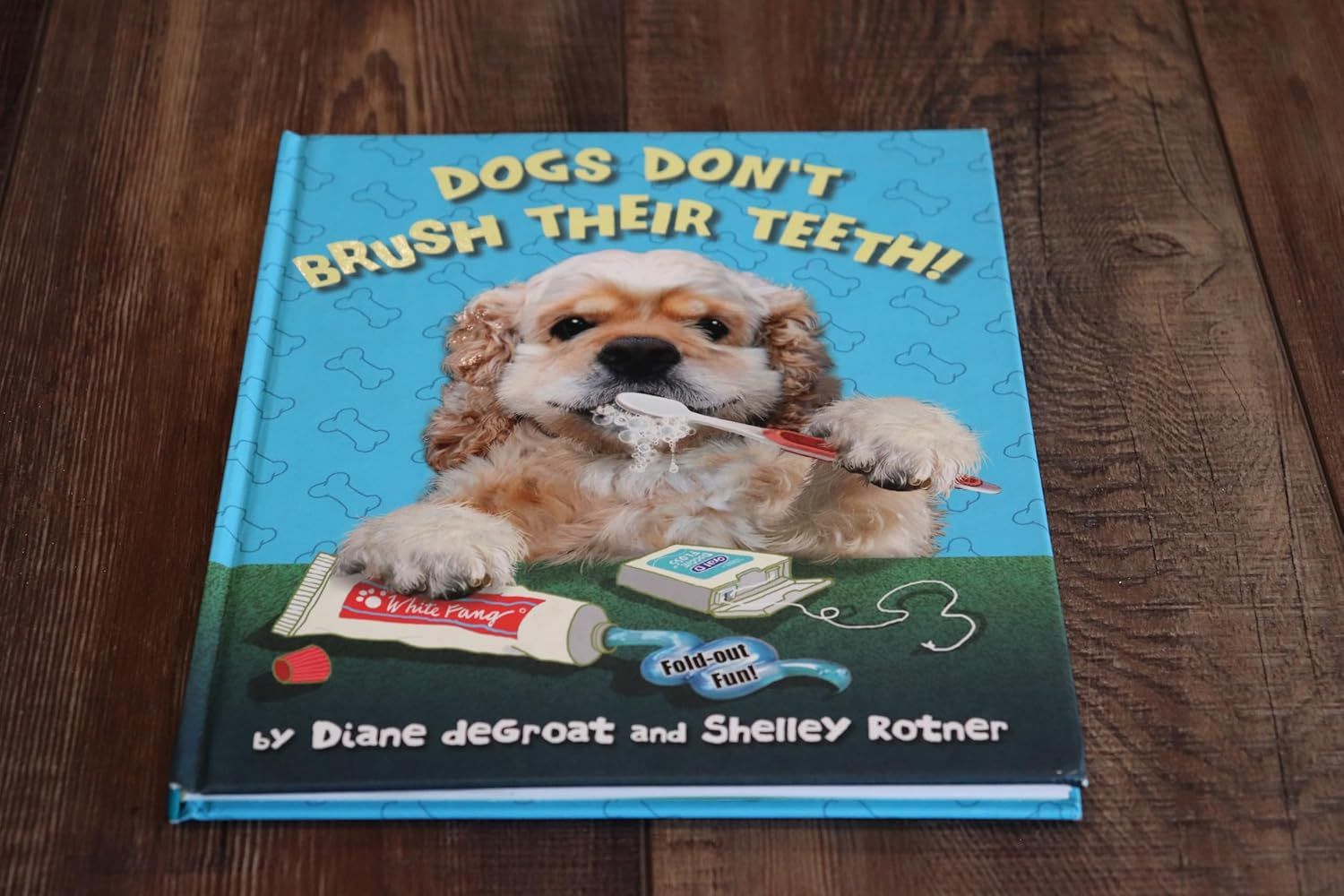 Dogs Don't Brush Their Teeth
