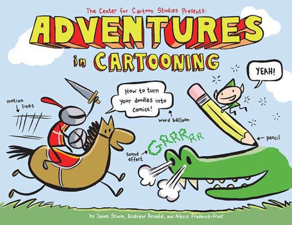 Adventures in Cartooning: how to turn your doodles into comics!