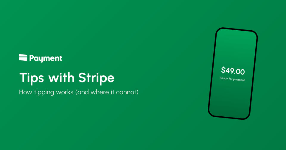 Collecting tips with Stripe (and why payment links can't)