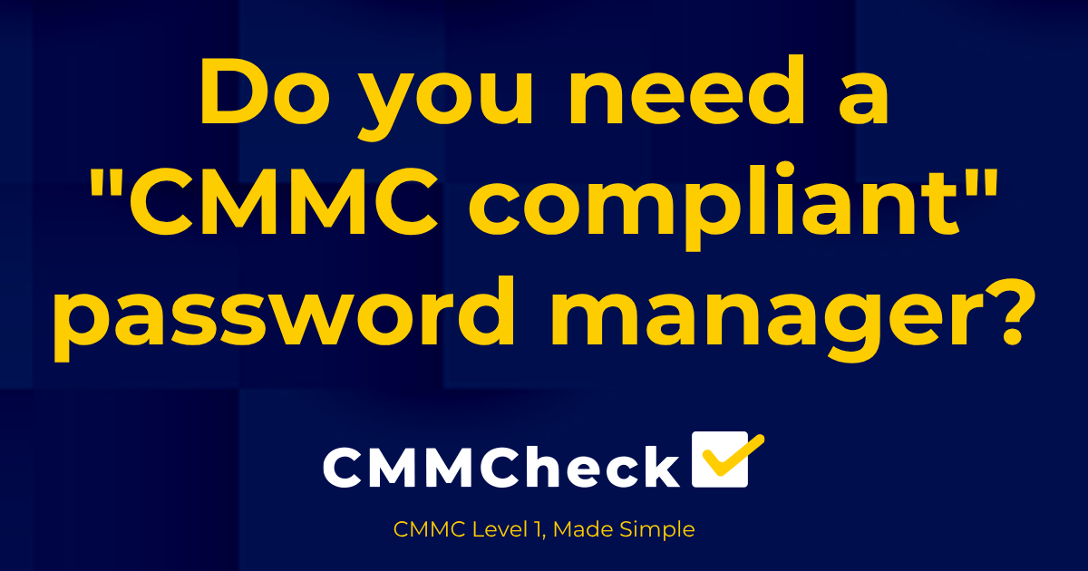Do You Need a Password Manager for CMMC Level 1?