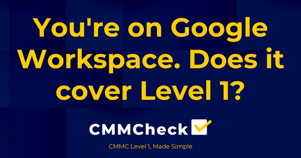 Does Google Workspace Meet CMMC Level 1?