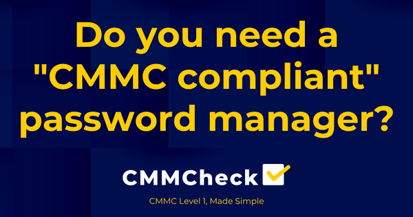 Do You Need a Password Manager for CMMC Level 1?