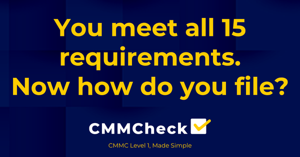 How to Submit and Affirm Your CMMC Level 1 Self-Assessment in SPRS