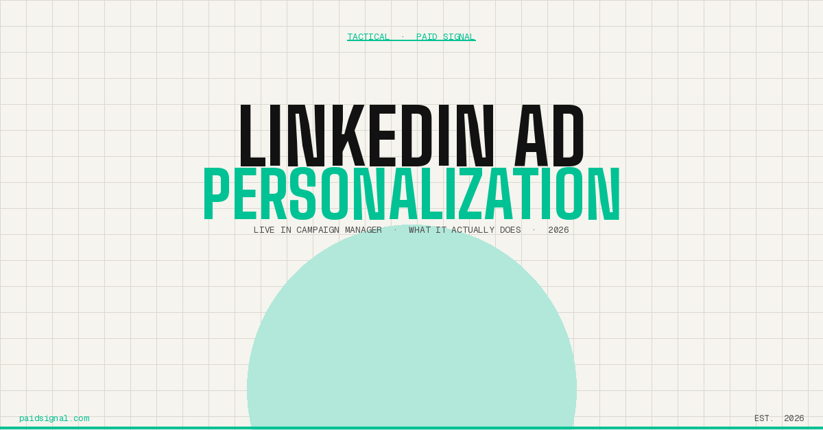 LinkedIn Ad Personalization Is Live in Campaign Manager. Here Is What It Actually Does.
