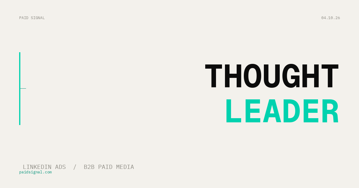 LinkedIn Thought Leader Ads for B2B: Why Individual Posts Outperform Company Ads