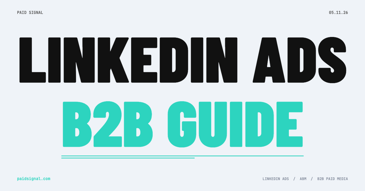 LinkedIn Ads for B2B: The Practitioner's Guide to What Actually Works