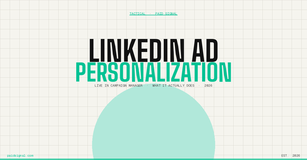 LinkedIn Ad Personalization Is Live in Campaign Manager. Here Is What It Actually Does.
