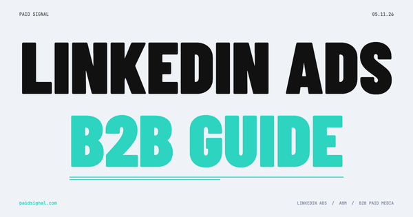 LinkedIn Ads for B2B: The Practitioner's Guide to What Actually Works