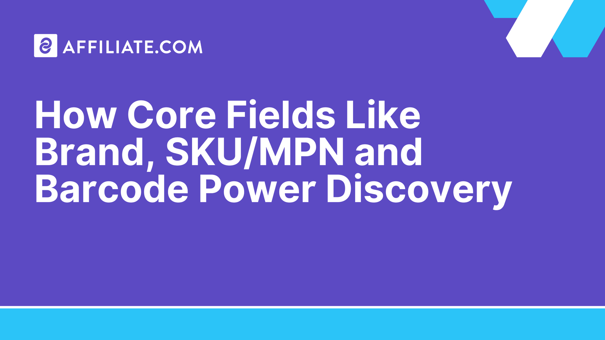 How Core Fields Like Brand, SKU/MPN and Barcode Power Discovery