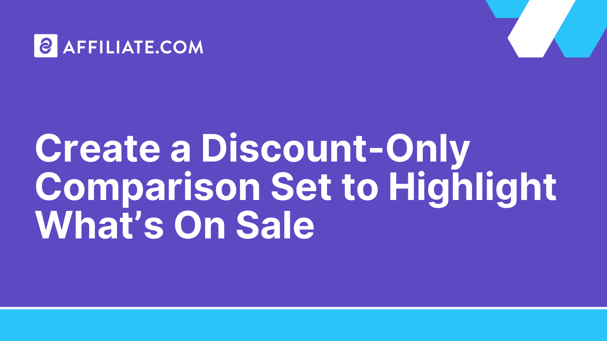 Create a Discount Only Comparison Set to Highlight What’s On Sale