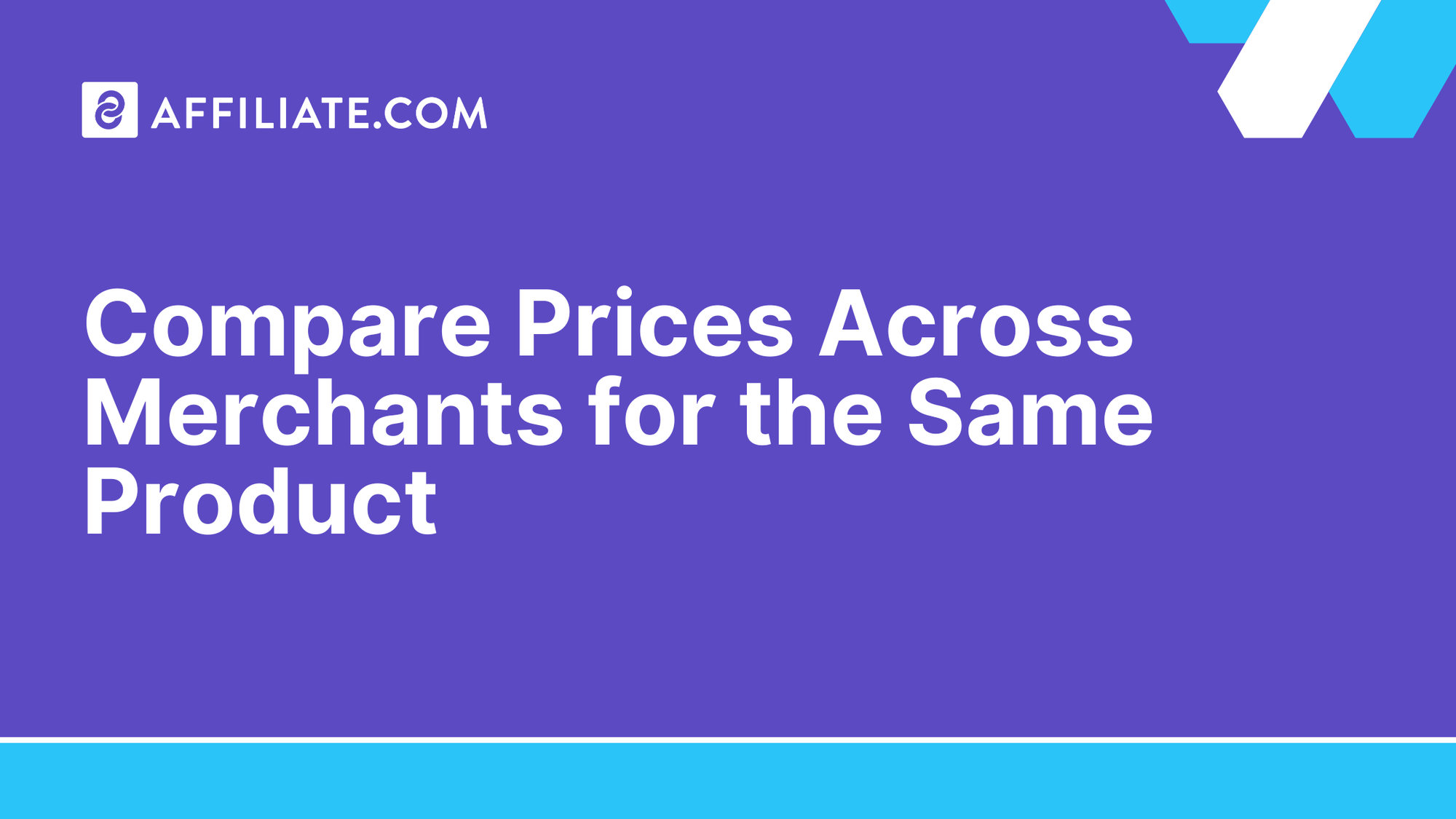 Compare Prices Across Merchants for the Same Product