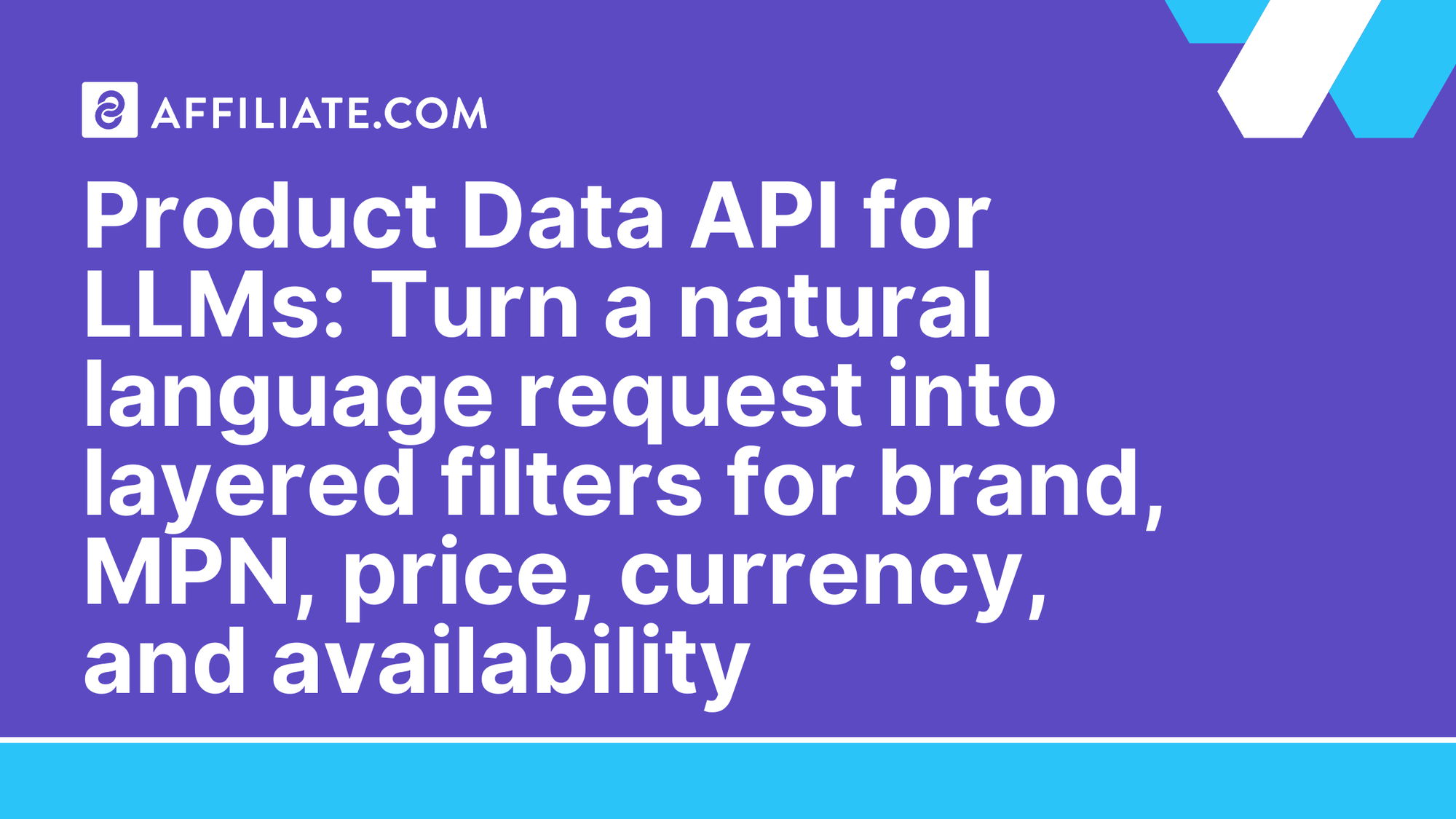 Product Data API for LLMs: Turn a natural language request into layered filters for brand, MPN, price, currency, and availability