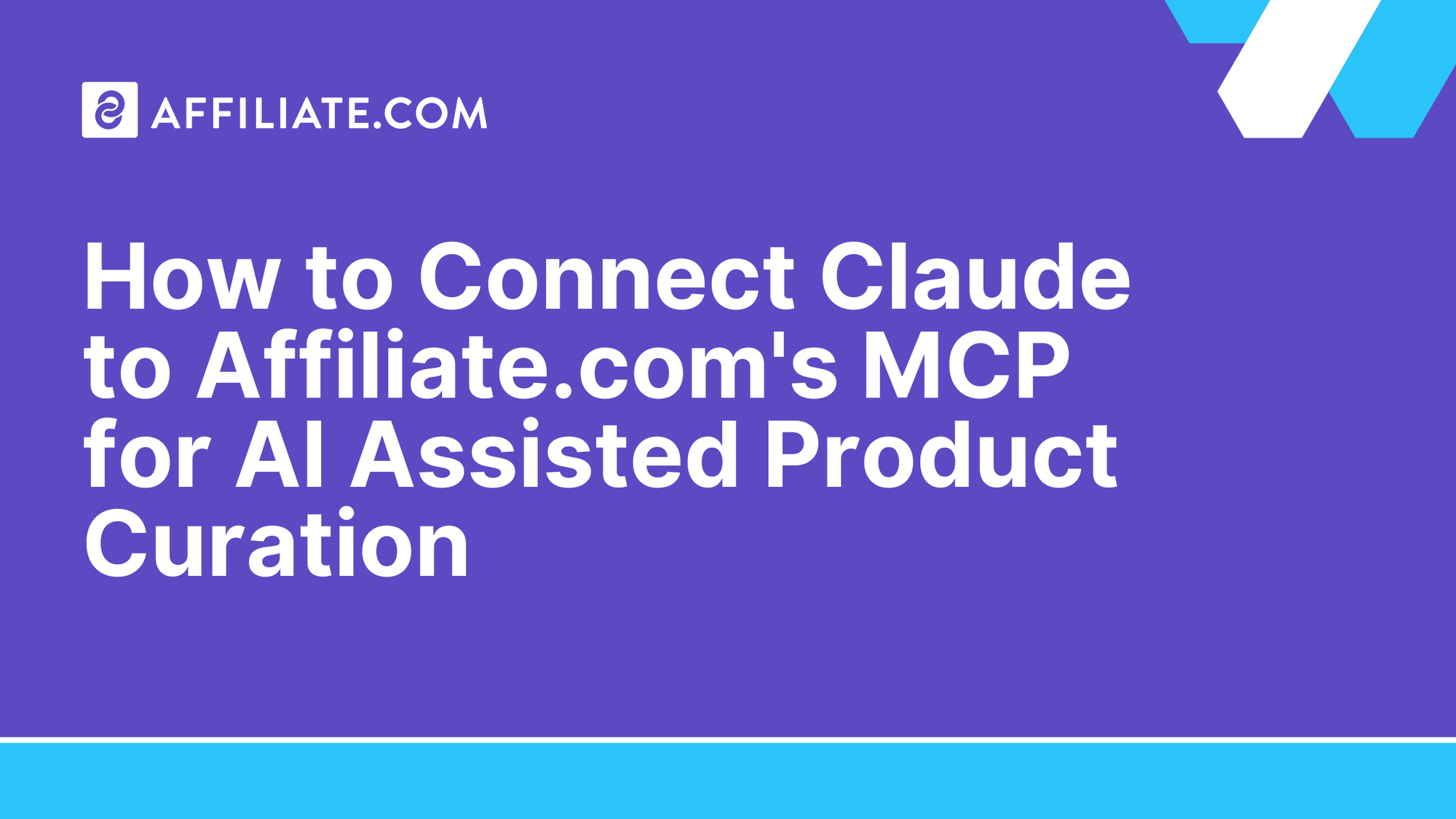 How to Connect Claude to Affiliate.com's MCP for AI Assisted Product Curation