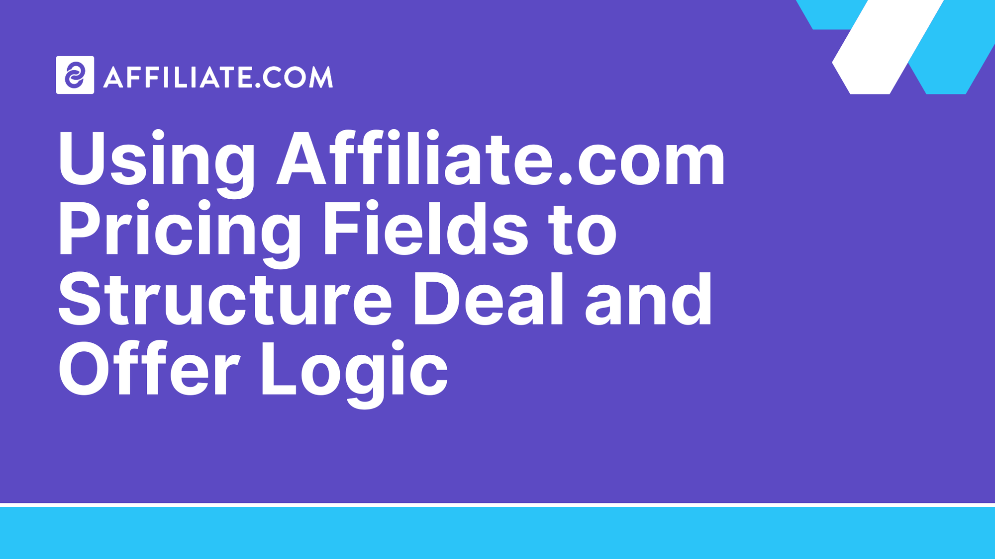 Using Affiliate.com Pricing Fields to Structure Deal and Offer Logic