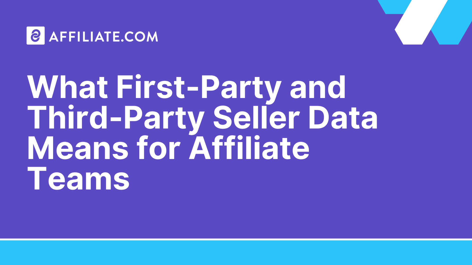 What First-Party and Third-Party Seller Data Means for Affiliate Teams