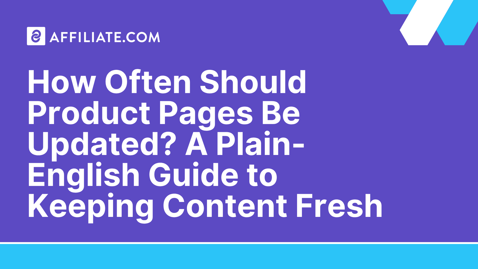 How Often Should Product Pages Be Updated? A Plain-English Guide to Keeping Content Fresh