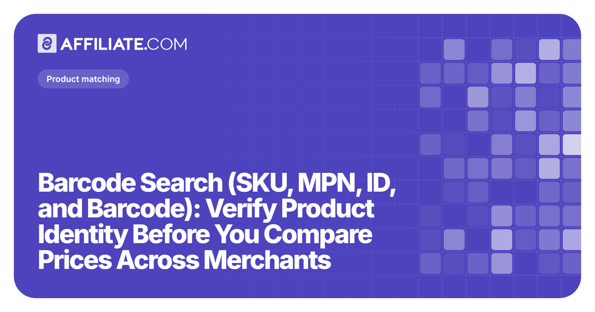 Barcode Search (SKU, MPN, ID, and Barcode): Verify Product Identity Before You Compare Prices Across Merchants
