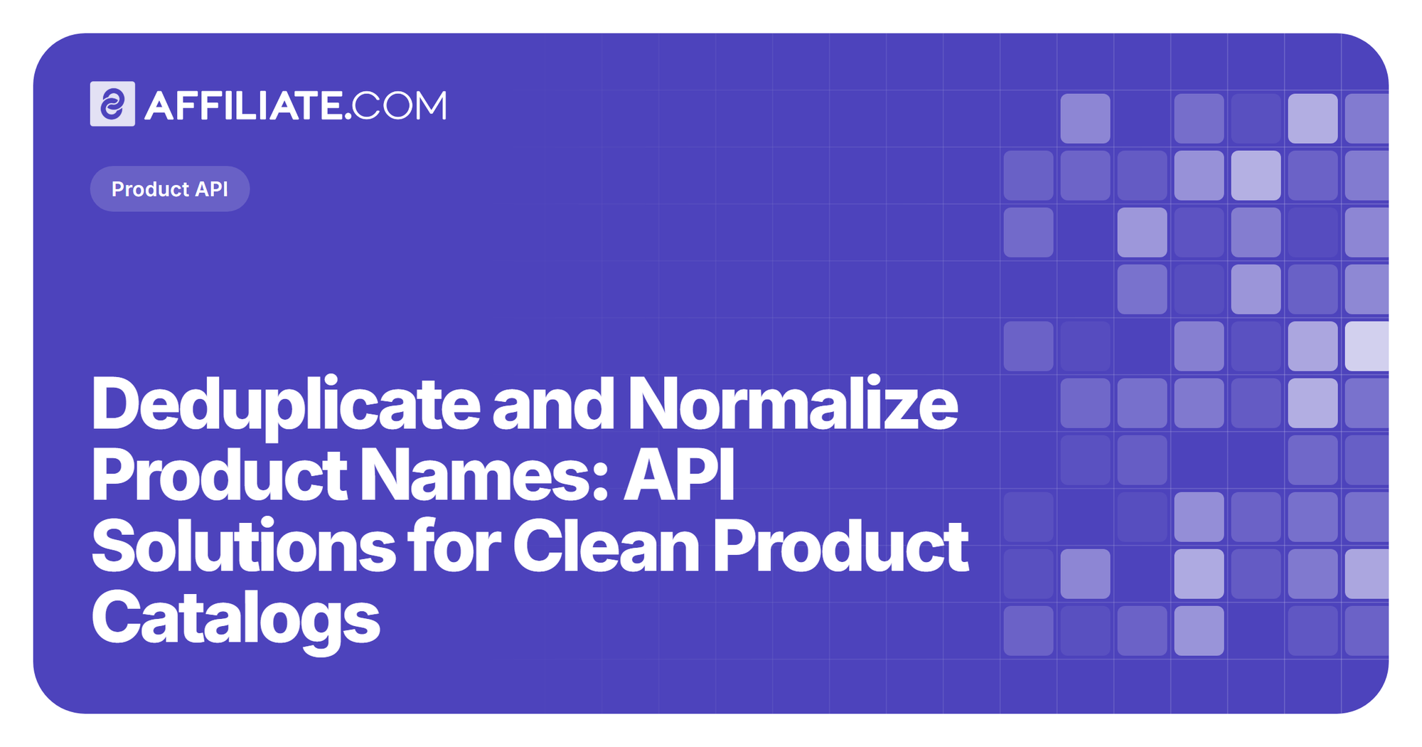 Deduplicate and Normalize Product Names: API Solutions for Clean Product Catalogs