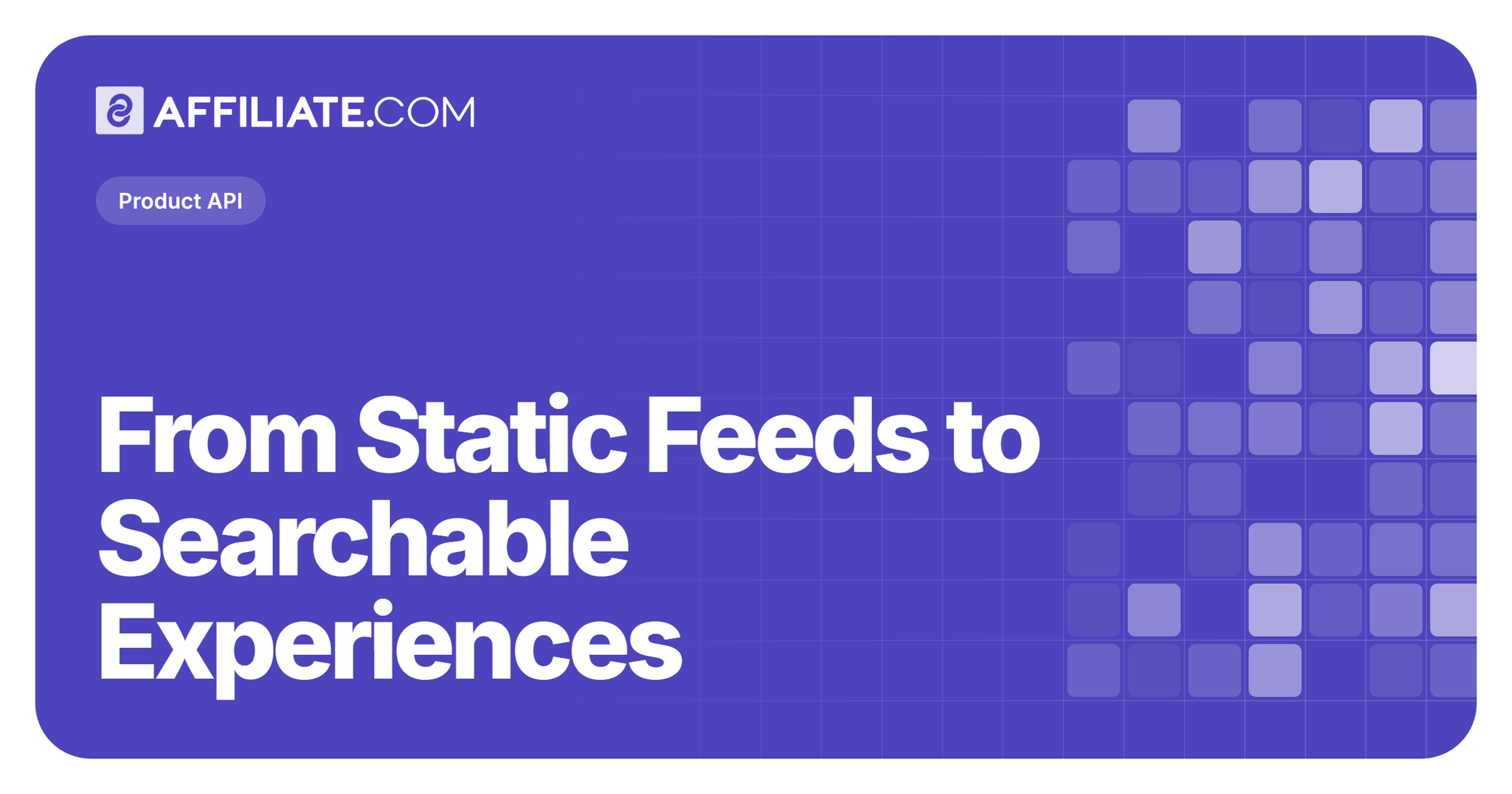 From Static Feeds to Searchable Experiences