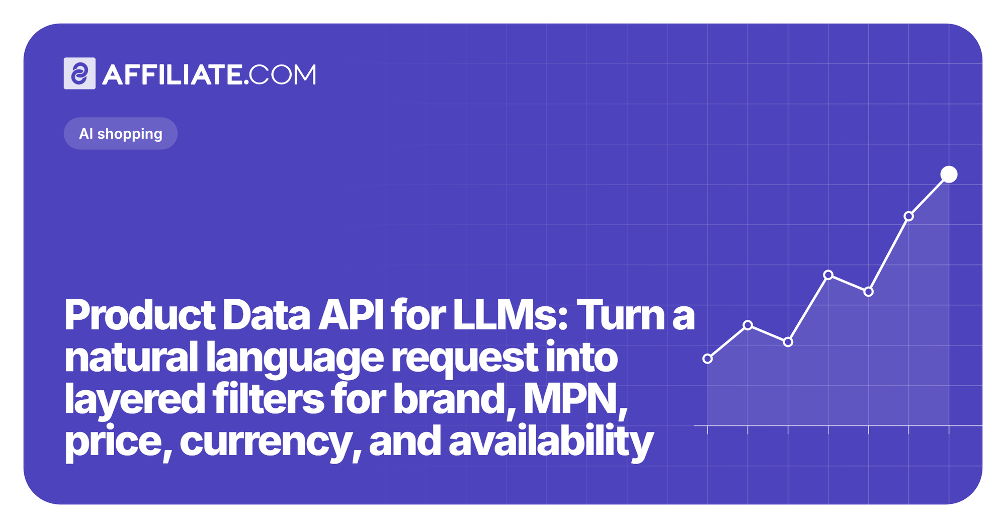 Product Data API for LLMs: Turn a natural language request into layered filters for brand, MPN, price, currency, and availability