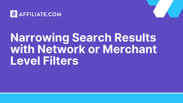 Narrowing Search Results with Network or Merchant Level Filters