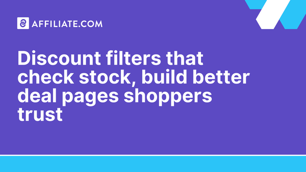 Discount filters that check stock, build better deal pages shoppers trust