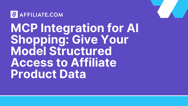MCP Integration for AI Shopping: Give Your Model Structured Access to Affiliate Product Data