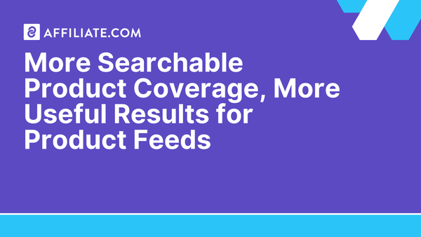 More Searchable Product Coverage, More Useful Results for Product Feeds