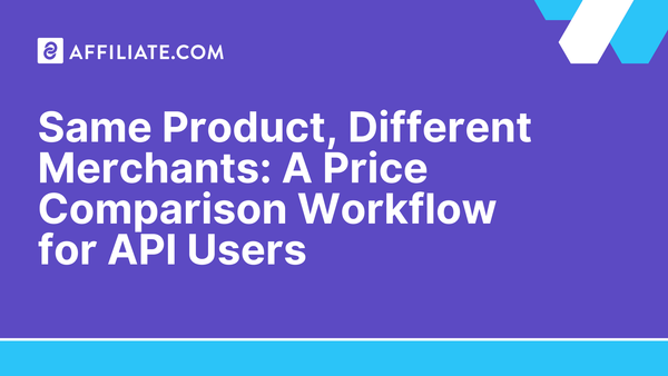 Same Product, Different Merchants: A Price Comparison Workflow for API Users