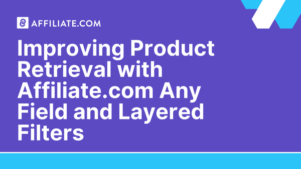 Improving Product Retrieval with Affiliate.com Any Field and Layered Filters