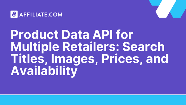 Product Data API for Multiple Retailers: Search Titles, Images, Prices, and Availability