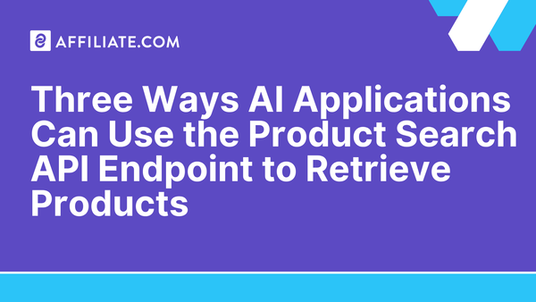 Three Ways AI Applications Can Use the Product Search API Endpoint to Retrieve Products