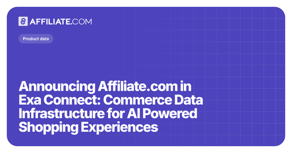 Announcing Affiliate.com in Exa Connect: Commerce Data Infrastructure for AI Powered Shopping Experiences