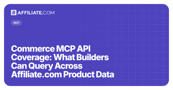 Commerce MCP API Coverage: What Builders Can Query Across Affiliate.com Product Data