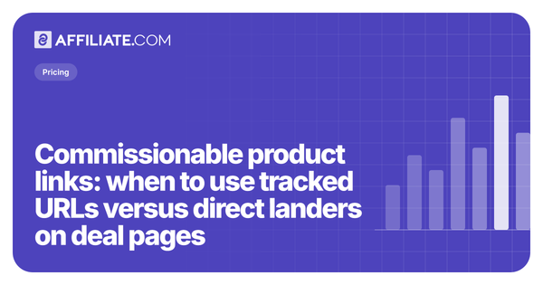 Commissionable product links: when to use tracked URLs versus direct landers on deal pages
