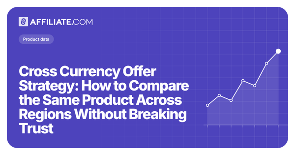 Cross Currency Offer Strategy: How to Compare the Same Product Across Regions Without Breaking Trust